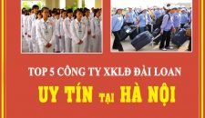 Top 5 công ty xuất khẩu lao động Đài Loan uy tín tại Hà Nội